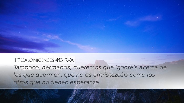 1 Tesalonicenses 4:13 RVA Desktop Wallpaper - Tampoco, hermanos, queremos que ignoréis acerca - Desktop Bible Verse Wallpaper