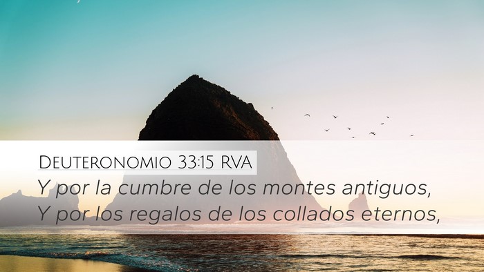 Deuteronomio 33:15 RVA Desktop Wallpaper - Y por la cumbre de los montes antiguos, Y por los - Desktop Bible Verse Wallpaper