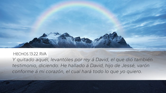 Hechos 13:22 RVA Desktop Wallpaper - Y quitado aquél, levantóles por rey á David, - Desktop Bible Verse Wallpaper