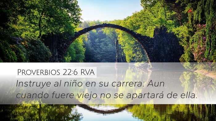 Proverbios 22:6 RVA Desktop Wallpaper - Instruye al niño en su carrera: Aun cuando fuere - Desktop Bible Verse Wallpaper