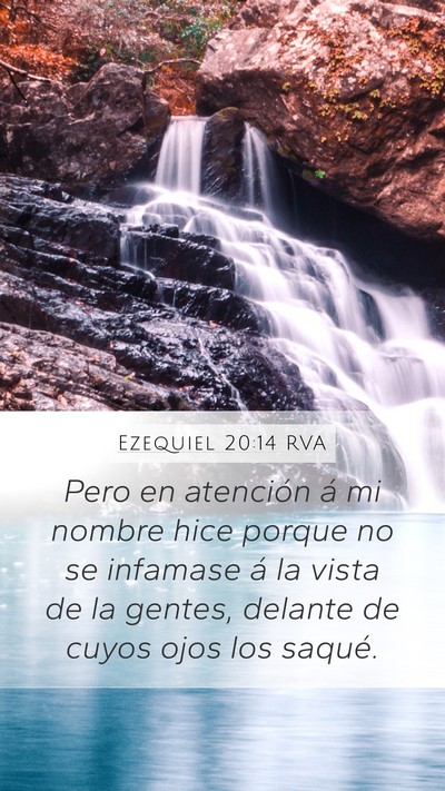 Ezequiel 20:14 RVA Mobile Phone Wallpaper - Pero en atención á mi nombre hice porque no se - Mobile Bible Verse Wallpaper