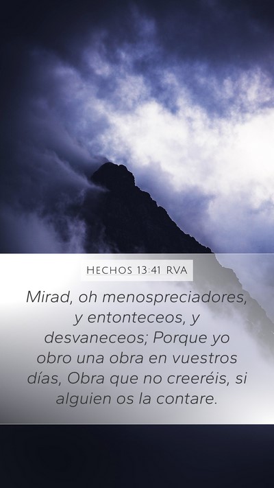 Hechos 13:41 RVA Mobile Phone Wallpaper - Mirad, oh menospreciadores, y entonteceos, y - Mobile Bible Verse Wallpaper