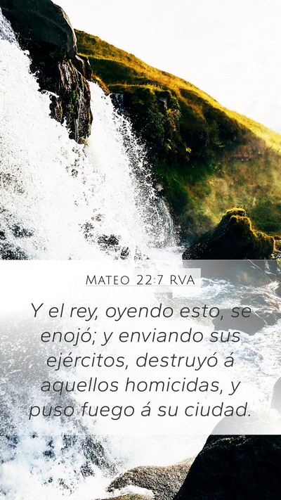 Mateo 22:7 RVA Mobile Phone Wallpaper - Y el rey, oyendo esto, se enojó; y enviando sus - Mobile Bible Verse Wallpaper