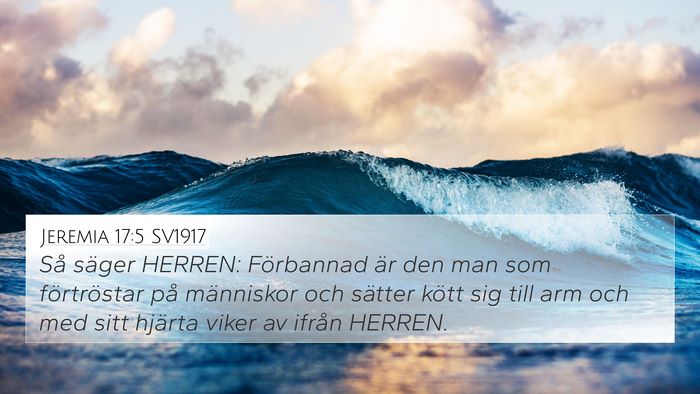 Jeremia 17:5 SV1917 4K Wallpaper - Så säger HERREN: Förbannad är den man som - 4K Wallpaper Bible Verse