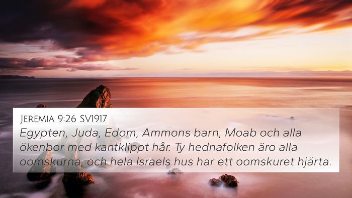 Jeremia 9:26 SV1917 4K Wallpaper - Egypten, Juda, Edom, Ammons barn, Moab och alla - 4K Wallpaper Bible Verse