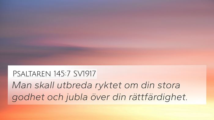 Psaltaren 145:7 SV1917 4K Wallpaper - Man skall utbreda ryktet om din stora godhet och - 4K Wallpaper Bible Verse