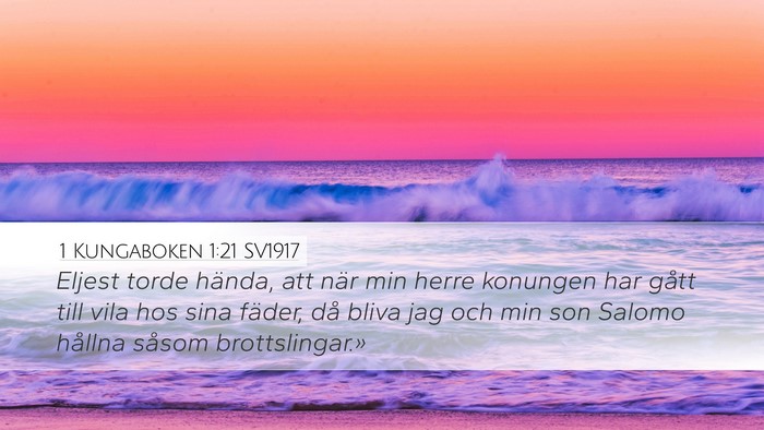 1 Kungaboken 1:21 SV1917 Desktop Wallpaper - Eljest torde hända, att när min herre konungen - Desktop Bible Verse Wallpaper