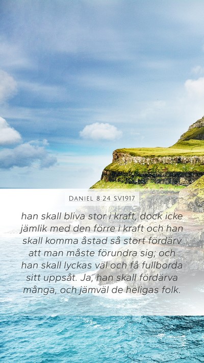 Daniel 8:24 SV1917 Mobile Phone Wallpaper - han skall bliva stor i kraft, dock icke jämlik - Mobile Bible Verse Wallpaper