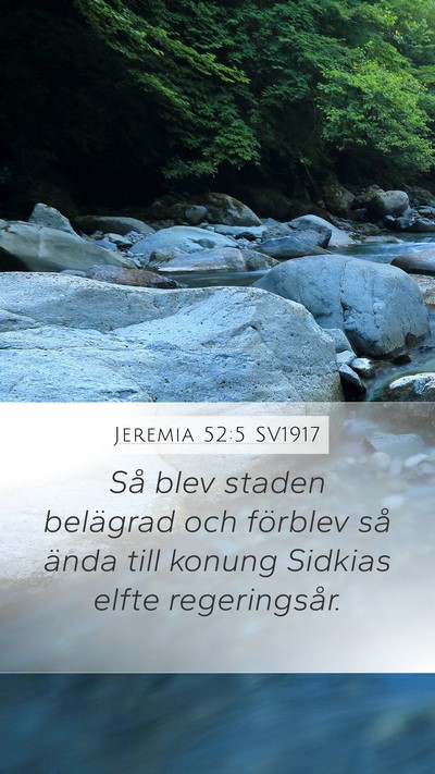 Jeremia 52:5 SV1917 Mobile Phone Wallpaper - Så blev staden belägrad och förblev så ända - Mobile Bible Verse Wallpaper