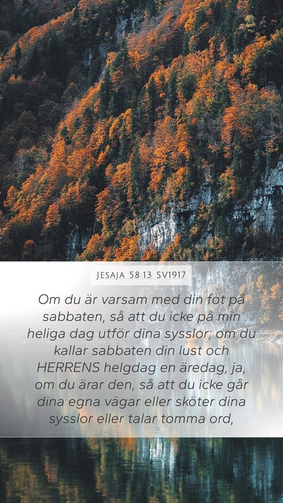 Jesaja 58:13 SV1917 Mobile Phone Wallpaper - Om du är varsam med din fot på sabbaten, så - Mobile Bible Verse Wallpaper