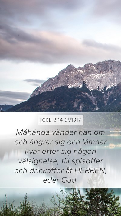 Joel 2:14 SV1917 Mobile Phone Wallpaper - Måhända vänder han om och ångrar sig och - Mobile Bible Verse Wallpaper