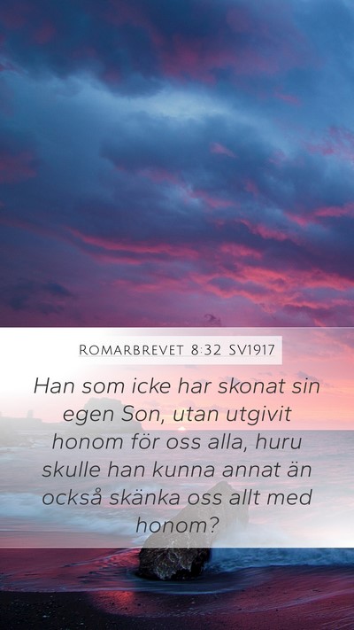 Romarbrevet 8:32 SV1917 Mobile Phone Wallpaper - Han som icke har skonat sin egen Son, utan - Mobile Bible Verse Wallpaper