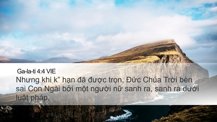 Ga-la-ti 4:4 VIE Desktop Wallpaper - Nhưng khi k” hạn đã được trọn, - Desktop Bible Verse Wallpaper