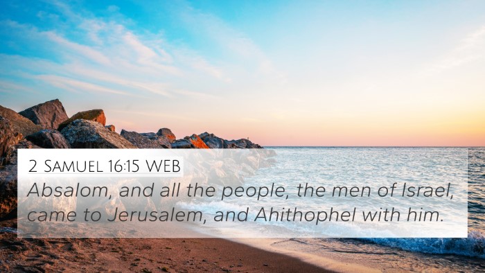 2 Samuel 16:15 WEB 4K Wallpaper - Absalom, and all the people, the men of Israel, - 4K Wallpaper Bible Verse