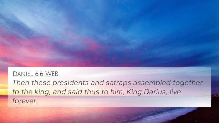 Daniel 6:6 WEB 4K Wallpaper - Then these presidents and satraps assembled - 4K Wallpaper Bible Verse