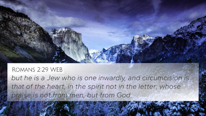 Romans 2:29 WEB 4K Wallpaper - but he is a Jew who is one inwardly, and - 4K Wallpaper Bible Verse