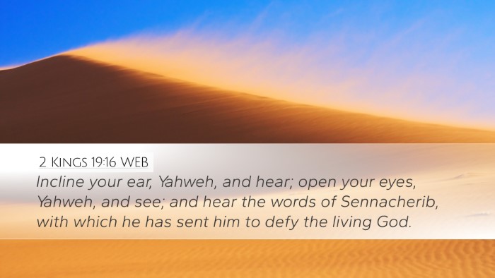 2 Kings 19:16 WEB Desktop Wallpaper - Incline your ear, Yahweh, and hear; open your - Desktop Bible Verse Wallpaper