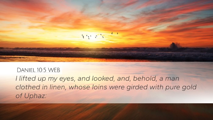 Daniel 10:5 WEB Desktop Wallpaper - I lifted up my eyes, and looked, and, behold, a - Desktop Bible Verse Wallpaper