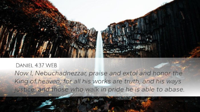 Daniel 4:37 WEB Desktop Wallpaper - Now I, Nebuchadnezzar, praise and extol and honor - Desktop Bible Verse Wallpaper