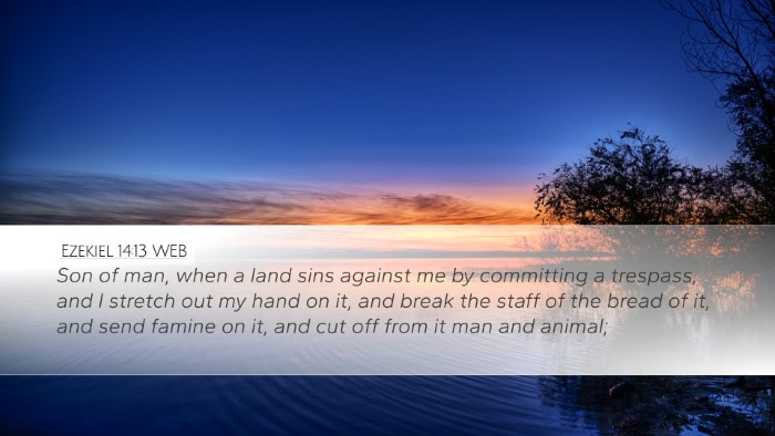 Ezekiel 14:13 WEB Desktop Wallpaper - Son of man, when a land sins against me by - Desktop Bible Verse Wallpaper