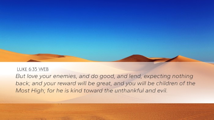 Luke 6:35 WEB Desktop Wallpaper - But love your enemies, and do good, and lend, - Desktop Bible Verse Wallpaper