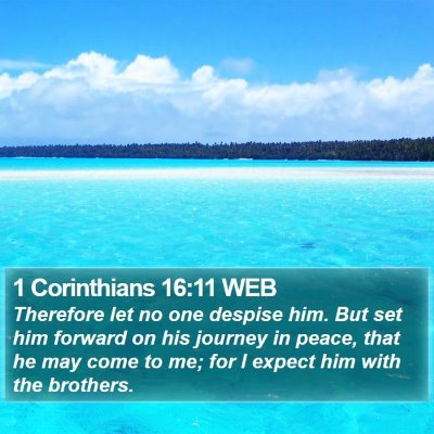 1 Corinthians 16:11 WEB Bible Verse Image