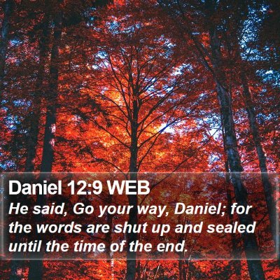 Daniel 12:9 WEB Bible Verse Image