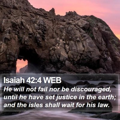 Isaiah 42:4 WEB Bible Verse Image