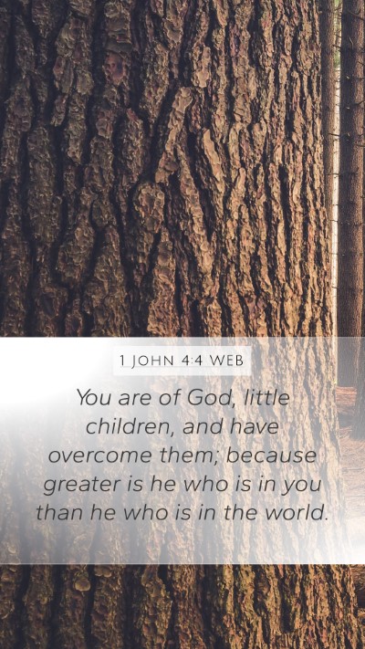 1 John 4:4 WEB Mobile Phone Wallpaper - You are of God, little children, and have - Mobile Bible Verse Wallpaper