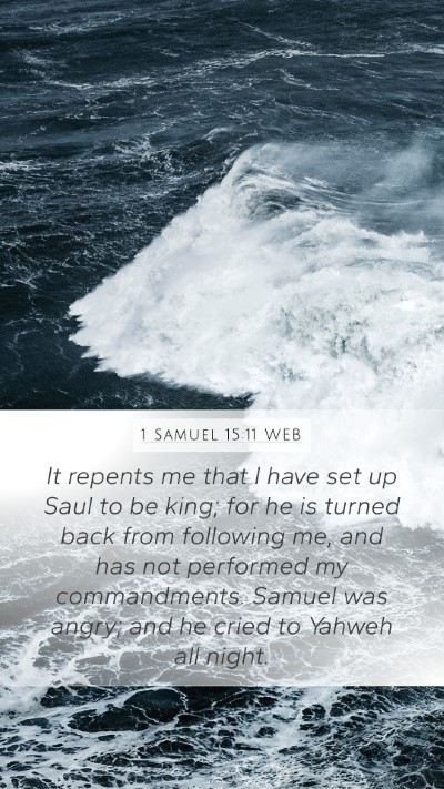 1 Samuel 15:11 WEB Mobile Phone Wallpaper - It repents me that I have set up Saul to be king; - Mobile Bible Verse Wallpaper