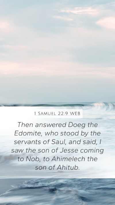 1 Samuel 22:9 WEB Mobile Phone Wallpaper - Then answered Doeg the Edomite, who stood by the - Mobile Bible Verse Wallpaper