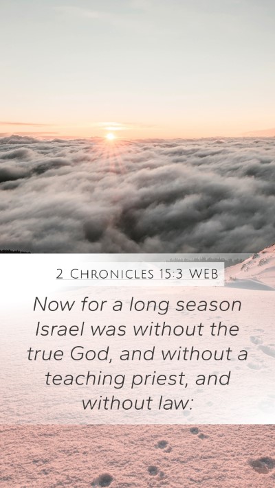 2 Chronicles 15:3 WEB Mobile Phone Wallpaper - Now for a long season Israel was without the true - Mobile Bible Verse Wallpaper