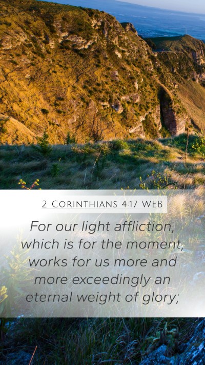 2 Corinthians 4:17 WEB Mobile Phone Wallpaper - For our light affliction, which is for the - Mobile Bible Verse Wallpaper