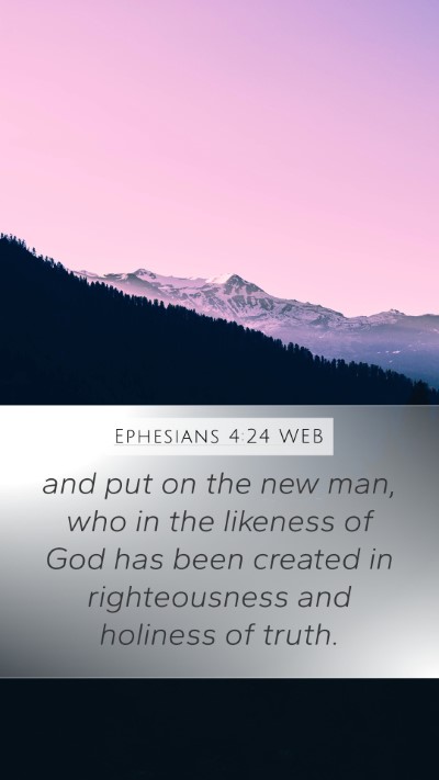 Ephesians 4:24 WEB Bible Verse Image