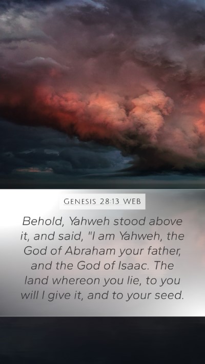 Genesis 28:13 WEB Mobile Phone Wallpaper - Behold, Yahweh stood above it, and said, 