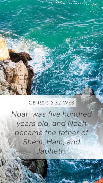 Genesis 5:32 WEB Mobile Phone Wallpaper - Noah was five hundred years old, and Noah became - Mobile Bible Verse Wallpaper