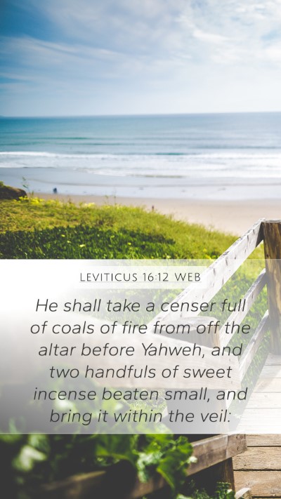 Leviticus 16:12 WEB Mobile Phone Wallpaper - He shall take a censer full of coals of fire from - Mobile Bible Verse Wallpaper