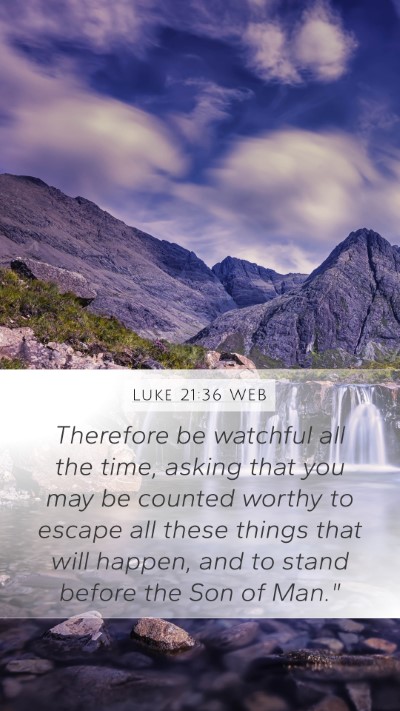 Luke 21:36 WEB Bible Verse Image