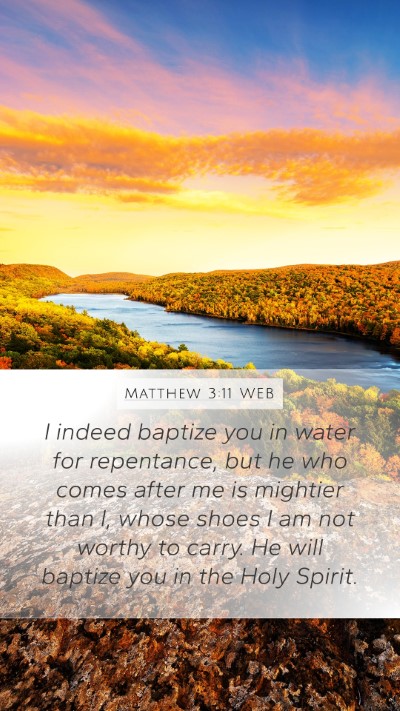 Matthew 3:11 WEB Mobile Phone Wallpaper - I indeed baptize you in water for repentance, but - Mobile Bible Verse Wallpaper