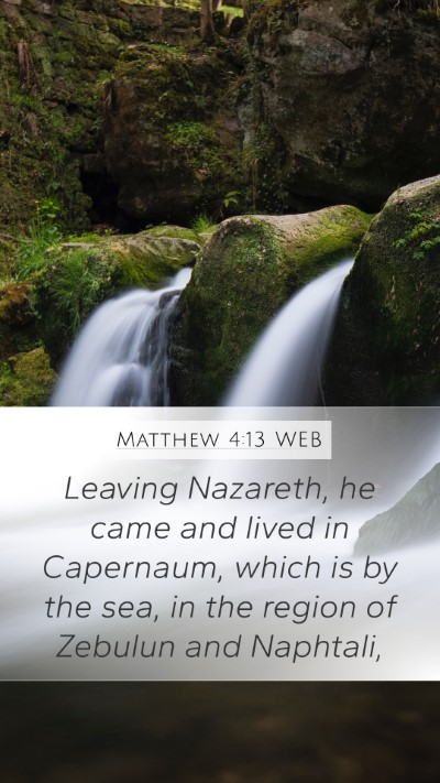 Matthew 4:13 WEB Mobile Phone Wallpaper - Leaving Nazareth, he came and lived in Capernaum, - Mobile Bible Verse Wallpaper