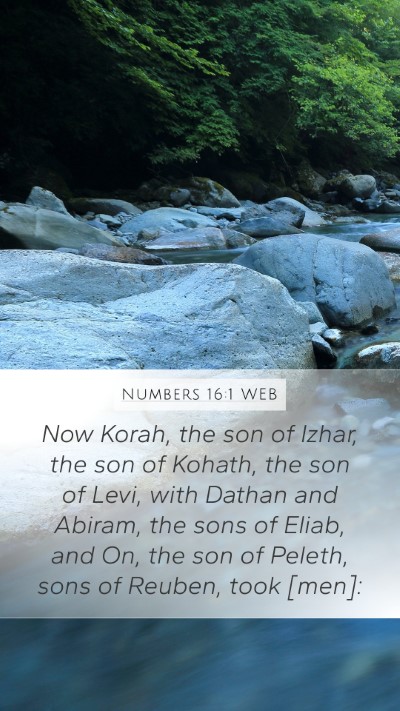 Numbers 16:1 WEB Mobile Phone Wallpaper - Now Korah, the son of Izhar, the son of Kohath, - Mobile Bible Verse Wallpaper