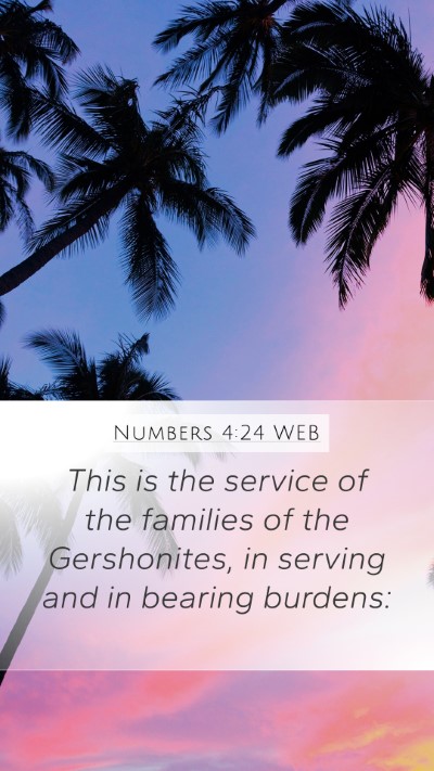 Numbers 4:24 WEB Mobile Phone Wallpaper - This is the service of the families of the - Mobile Bible Verse Wallpaper